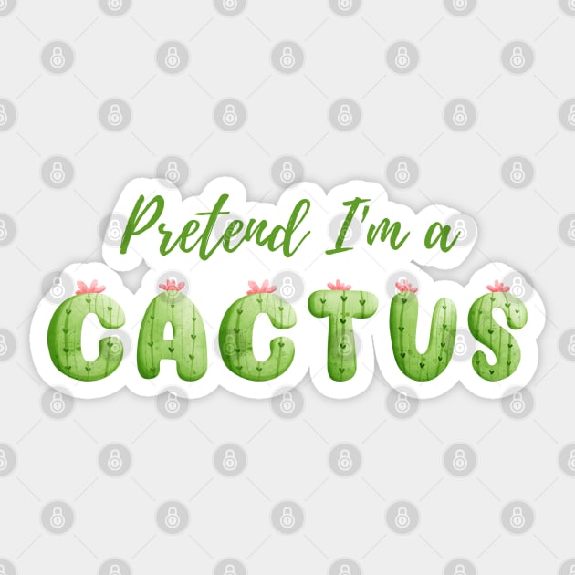 Pretend I'm a Cactus - Cheap Simple Easy Lazy Halloween Costume Sticker by Enriched by Art